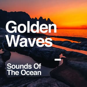 Golden Waves - Sounds Of The Ocean