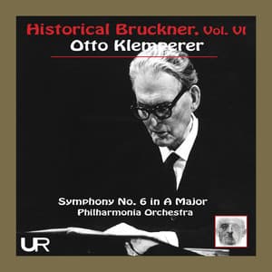 Historical Bruckner Vol. VI - Anton Bruckner
