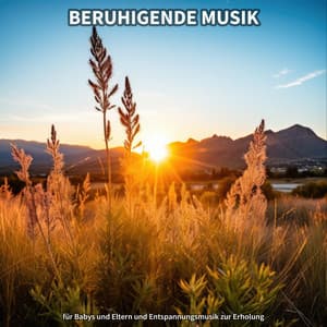 Beruhigende Musik für Babys und Eltern und Entspannungsmusik zur Erholung - Einschlafhilfe