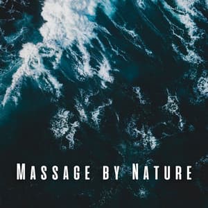 Massage by Nature: Harmonic Ocean and Ambient Sounds - Sea Shanty