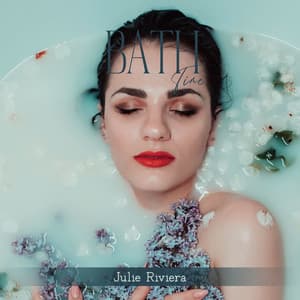 Bath Time: Tranquility Music Therapy, Body Detox, Zen Relaxation Music - Julie Riviera