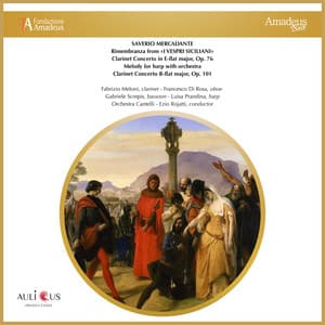 Saverio Mercadante: I Vespri Siciliani: Rimembranza - Clarinet Concerto in E-Flat Major, Op. 76 - Melody for Harp with Orchestra - Clarinet Concerto B-Flat Major, Op. 101 - Saverio Mercadante