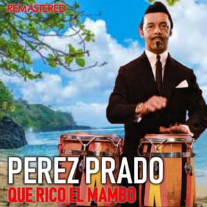 Que rico el Mambo - Pérez Prado