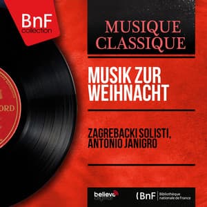 Musik zur Weihnacht - Zagrebački Solisti