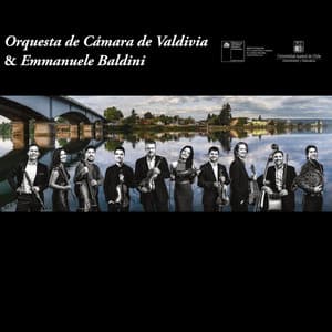 Orquesta de Cámara de Valdivia & Emmanuele Baldini - Orquesta de Cámara de Valdivia