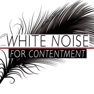White Noise for Contentment - White Noise Nature Sounds Baby Sleep