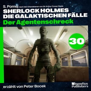 Der Agentenschreck - Sherlock Holmes - Die galaktischen Fälle