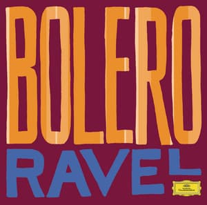 Ravel: Bolero - Maurice Ravel
