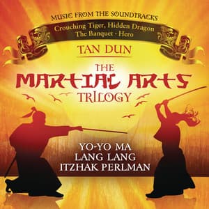 Martial Arts Trilogy: Crouching Tiger, Hidden Dragon, The Banquet & Hero - Tan Dun
