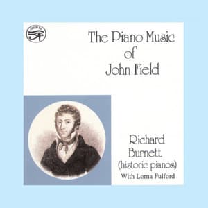 The Piano Music of John Field on Historic Pianos - John Field