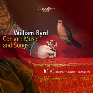 William Byrd: Consort Music and Songs - William Byrd