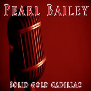 Solid Gold Cadillac - Pearl Bailey