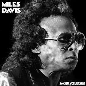 Caught Up In Circles - Miles Davis