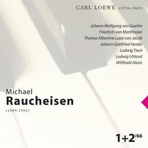 Carl Loewe: Michael Raucheisen Vol. 1 & 2 - Carl Loewe