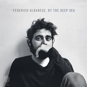 By the Deep Sea - Federico Albanese