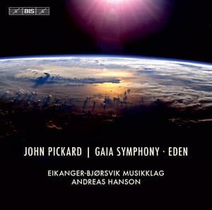 Pickard: Gaia Symphony & Eden - John Pickard