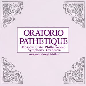 Sviridov: Oratorio Pathetique - Georgy Sviridov