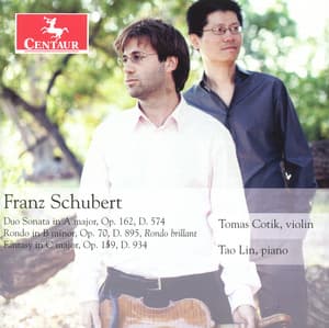 Schubert: Duo Sonata in A major, Op. 162, D. 574 - Rondo in B minor, Op. 70, D. 895, "Rondo brillant" - Fantasy in C major, Op. 159, D. 934 - Franz Schubert