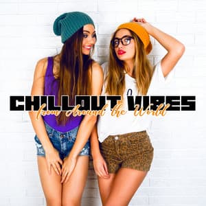Chillout Vibes from Around the World: Relax & Rest, Chillout Lounge Music, Deep House Music - Future Sound Of Ibiza