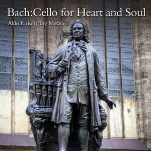 Bach: Cello for Heart and Soul - Johann Sebastian Bach