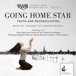 Going Home Star: Truth and Reconciliation - Christos Hatzis