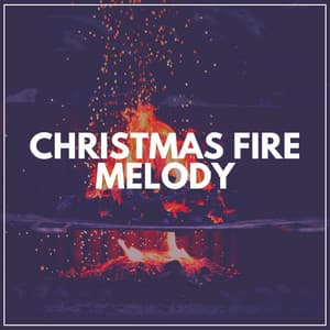 Christmas Fire Melody - Fire Sounds Sleep