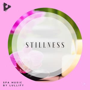 Stillness - Spa Music by Lullify