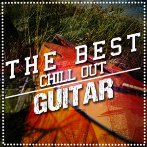The Best Chill out Guitar - Guitar Solos