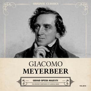 Original Classics, Vol. 616: Giacomo Meyerbeer, Grand Opera Majesty - Giacomo Meyerbeer