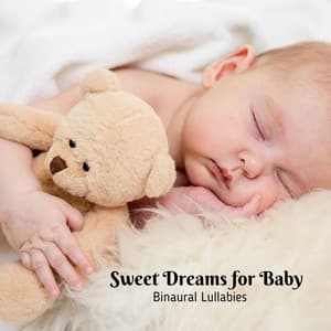 Sweet Dreams for Baby: Binaural Lullabies - Binaural Beats MT