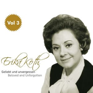 Erika Köth "geliebt und unvergessen", Vol. 3 - Erika Köth