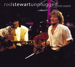 Unplugged....And Seated - Rod Stewart