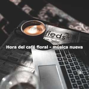 Hora del café floral - música nueva - Instrumental Jazz Musica Ambiental