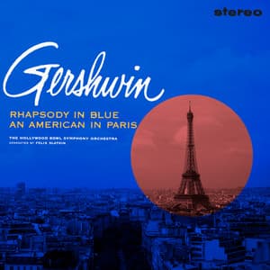 Gershwin: Rhapsody In Blue / An American In Paris - Hollywood Bowl Symphony Orchestra