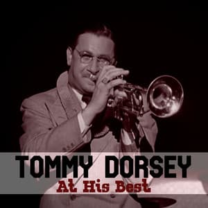 Tommy Dorsey At His Best - Tommy Dorsey