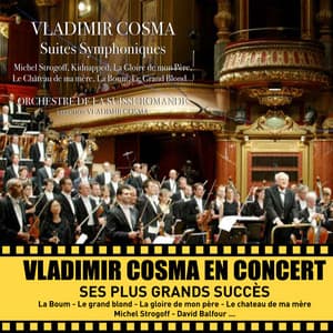 Vladimir Cosma en concert : ses plus grands succès - Vladimir Cosma