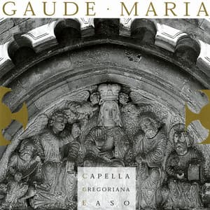 Gaude Maria - Capella Gregoriana Easo