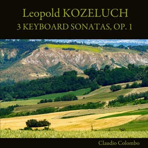 Leopold Kozeluch: 3 Keyboard Sonatas, Op. 1 - Leopold Koželuch