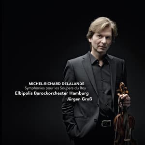 Symphonies pour les soupers du Roy - Michel Richard Delalande