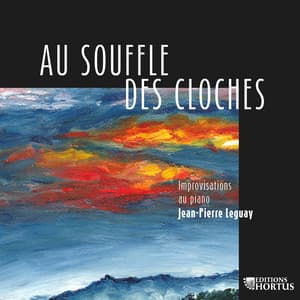 Jean-Pierre Leguay: Au souffle des cloches, improvisations au piano - Jean-Pierre Leguay