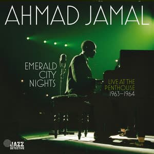 Emerald City Nights: Live at The Penthouse 1963-1964 - Ahmad Jamal