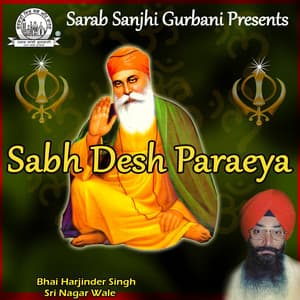 Sabh Desh Paraeya - Bhai Harjinder Singh Ji Srinagarwale