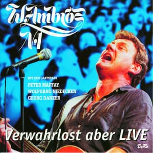 Verwahrlost aber LIVE - Wolfgang Ambros
