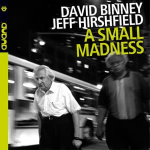 A Small Madness - David Binney