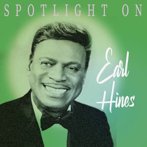 Spotlight on Earl Hines - Earl Hines