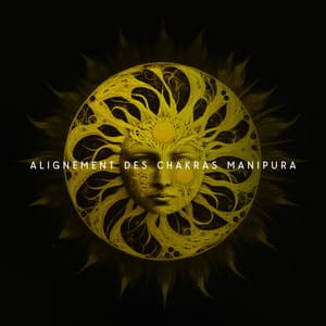 Alignement des chakras Manipura: Méditation du plexus solaire, ouverture des chakras, visualisez vos forces - Méditation Sanctuaire de Guérison