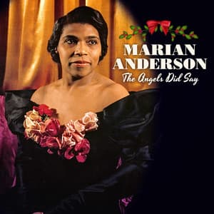The Angels Did Say - Marian Anderson