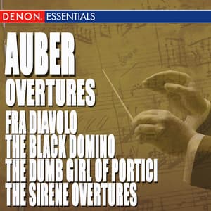 Auber: Fra Diavolo, The Black Domino, The Dumb Girl of Portici & The Sirene Overtures - Daniel Auber