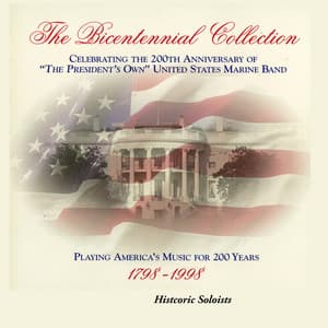 The Bicentennial Collection, Vol. 3: Historic Soloists - United States Marine Band