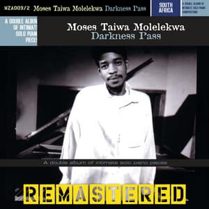 Solo Piano - Darkness Pass Remastered 2025 - Moses Taiwa Molelekwa